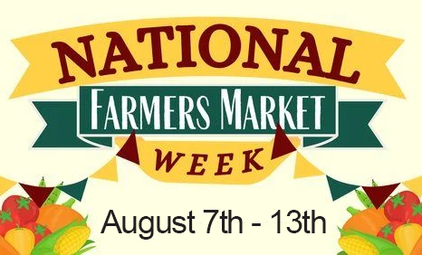 National Farmers Market Week, August 7th – 13th